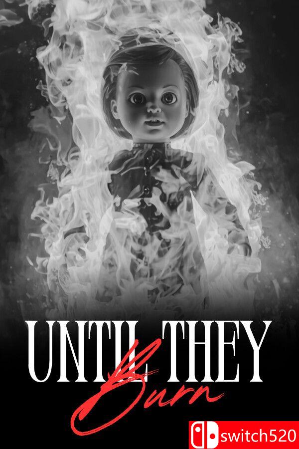 《直至焚尽（Until They Burn）》官方中文 [中文/英文/日语]-超级会员网