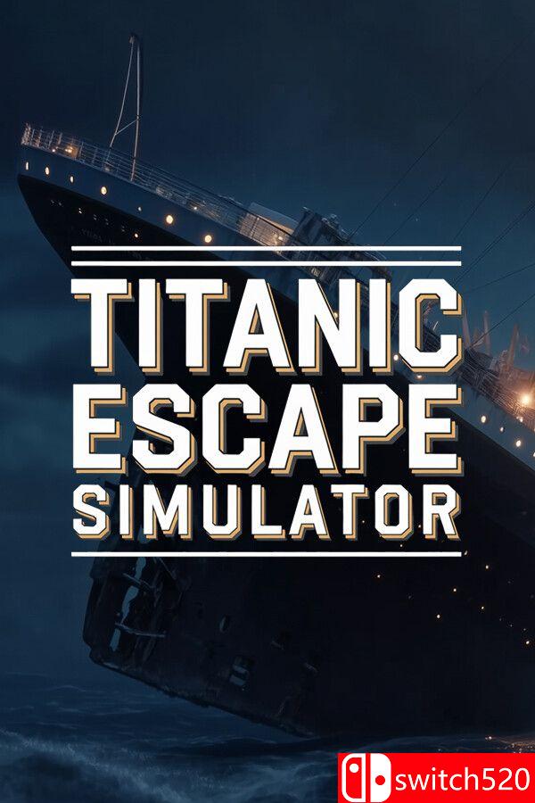 《泰坦尼克号逃生模拟器（Titanic Escape Simulator）》官方中文 [中文/英文]-超级会员网